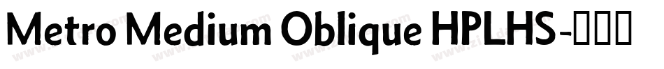 Metro Medium Oblique HPLHS字体转换